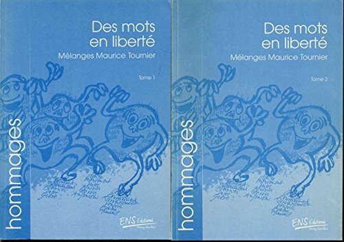 Des mots en liberté - Mélanges Maurice Tournier (Tome 2)