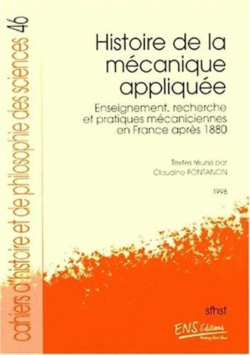 Beispielbild fr Histoire de la mcanique appliquee. enseignement, recherche et pratiques mecaniciennes en France zum Verkauf von Ammareal