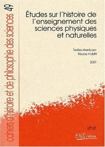 Ã‰tudes sur l'histoire de l'enseignement des sciences physiques et naturelles - [journÃ©es d'Ã©tudes, Paris, 15-16 mai 2000] (9782902126903) by HULIN NICOLE