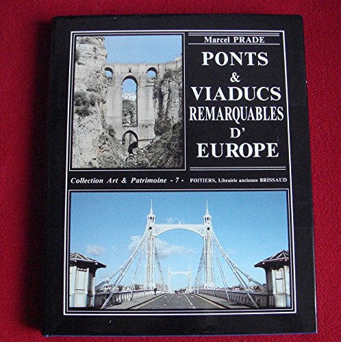 Les Grands Ponts Du Monde. Premiere Partie - Ponts Remarquable d'Europe - Prade, Marcel
