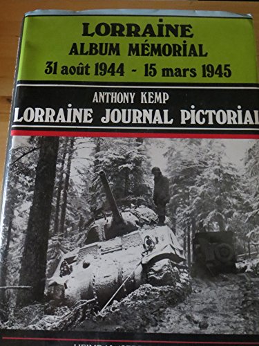 Lorraine Album Memorial 31 aout 1944 - 15 mars 1945 (Lorraine Journal Pictorial)