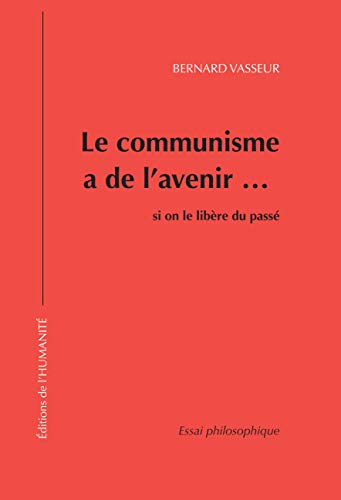 Beispielbild fr Le Communisme a de l'Avenir Si on le Libere du Passe zum Verkauf von medimops