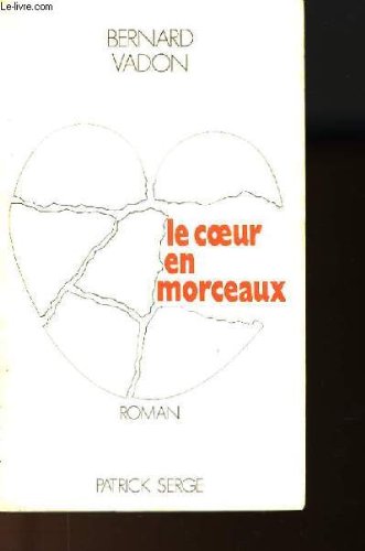 Stock image for Le Coeur en morceaux for sale by Librairie Theatrum Mundi