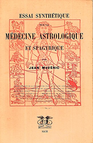 9782902296538: Essai synthtique sur la mdecine astrologique et spagyrique (Blisane)