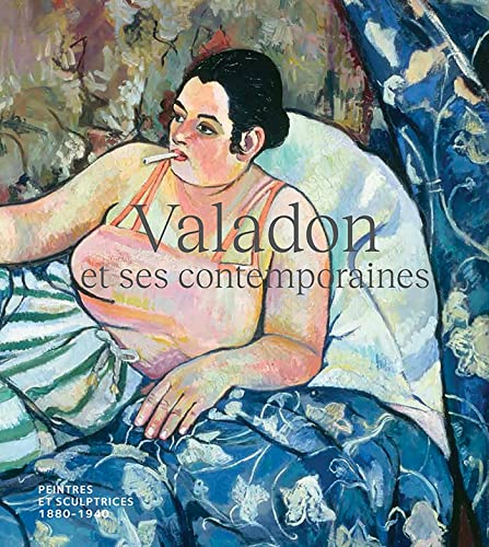 9782902302819: Valadon et ses contemporaines: Peintres et sculptrices, 1880-1940