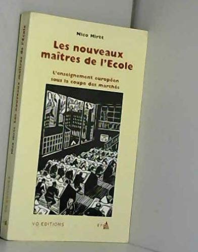 Stock image for Les nouveaux matres de l'Ecole. L'enseignement europen sous la coupe des marchs for sale by Ammareal