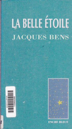 LA BELLE ETOILE (French Edition) (9782902333349) by JACQUES, BENS
