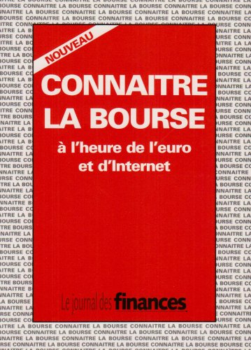 Beispielbild fr CONNAITRE LA BOURSE: A L'HEURE DE L'EURO ET D'INTERNET zum Verkauf von Ammareal