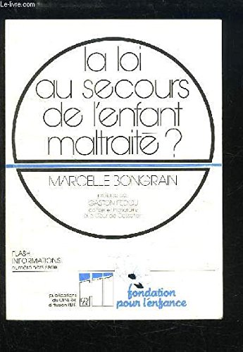 Stock image for La Loi au secours de l'enfant maltrait ? Bongrain, Marcelle for sale by Shanti