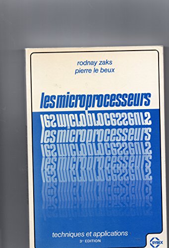 Stock image for LES MICROPROCESSEURS (TECHNIQUES ET APPLICATIONS) for sale by Le-Livre