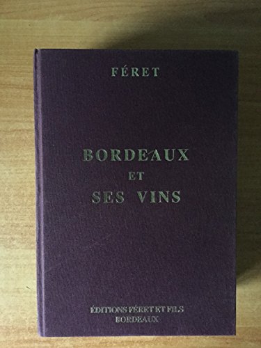 Imagen de archivo de Bordeaux et ses vins: Class s par ordre de m rite dans chaque commune [Paperback] a la venta por LIVREAUTRESORSAS