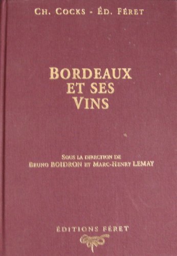 Stock image for bordeaux et ses vins. classs par ordre de mrite dans chaque commune. sous la direction de bruno boidron et marc-henry lemay. franzsischsprachige ausgabe. for sale by alt-saarbrcker antiquariat g.w.melling