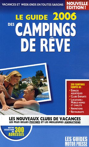 Stock image for Le guide 2006 des campings de rêve for sale by AwesomeBooks