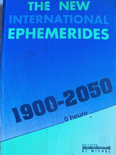 The new international Ephemerides. 1900-2050. Aureas International Edition, English - Francais - Deutsch - Esponol - Italiano, - Santoni, Francis