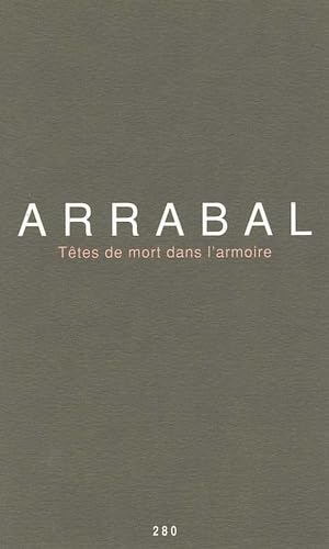 Arrabal - Tête de mort dans l'armoire // Cabezas de muerto en el armario. ---------- [ Bilingue ]...