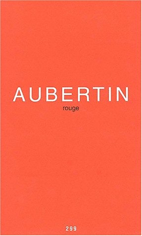 Bernard Aubertin - ROUGE ---------- [ Collection '' L'Art en écrit N° ]