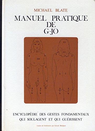 Imagen de archivo de Manuel pratique de Ji-Jo : encyclopdie des gestes fondamentaux qui soulagent et qui gurissent a la venta por Les mots en page