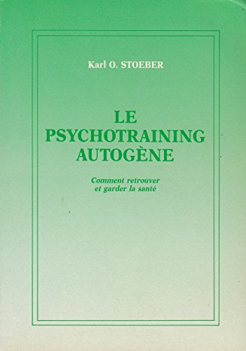 Stock image for Le psychotraining autogne - comment retrouver et garder la sant for sale by Ammareal
