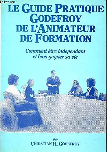 Stock image for Le guide pratique godefroy de l'animateur de formation for sale by Ammareal