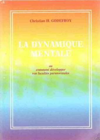 9782902468959: La dynamique mentale ou comment dvelopper vos facults paranormales