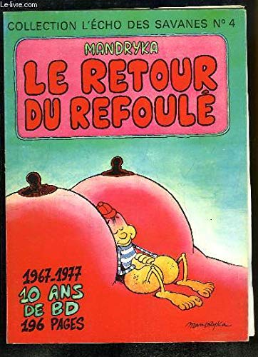 9782902503001: Le Retour du Refoul : 10 ans de bd, 1967-1977 (Collection L'cho des savanes)