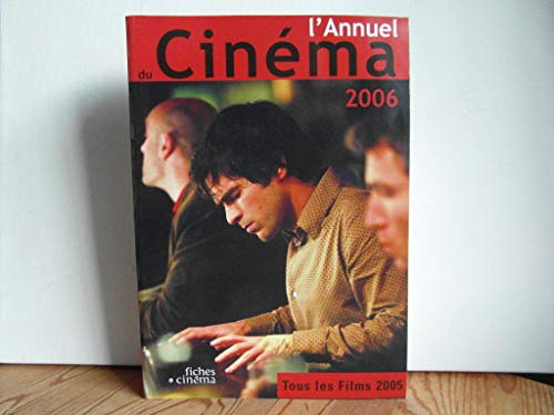 Stock image for L'Annuel du Cinma 2006 (tous les films 2005) for sale by medimops