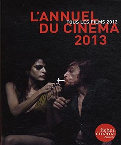 L'ANNUEL DU CINEMA 2013 Tous les films 2012