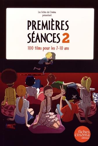 Beispielbild fr Les premires sances - Tome 2- 100 films pour les 7/10 ans zum Verkauf von Ammareal