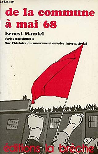 De la Commune aÌ€ Mai 68: Histoire du mouvement ouvrier international (French Edition) (9782902524037) by Mandel, Ernest