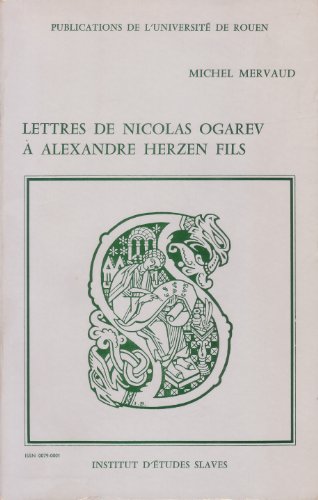 Lettres de Nicolas Ogarev à Alexandre Herzen fils - Introduction, traduction et notes par Michel ...