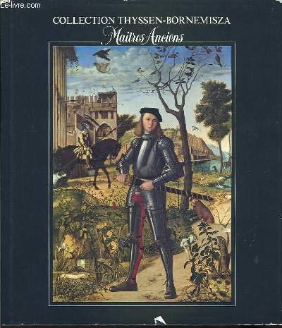 Collection Thyssen-Bornemisza. MaÃ®tres anciens. Palais des Beaux-Arts de la ville de Paris. MusÃ...