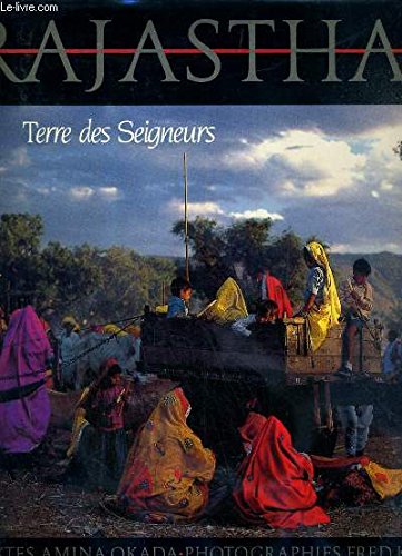 Beispielbild fr Rajasthan, terre des seigneurs [Hardcover] Okada Amina and Kohler Fred zum Verkauf von LIVREAUTRESORSAS