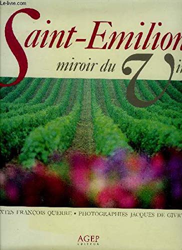 Beispielbild fr Saint-Emilion miroir du vin - Collection terres de passion zum Verkauf von Le-Livre