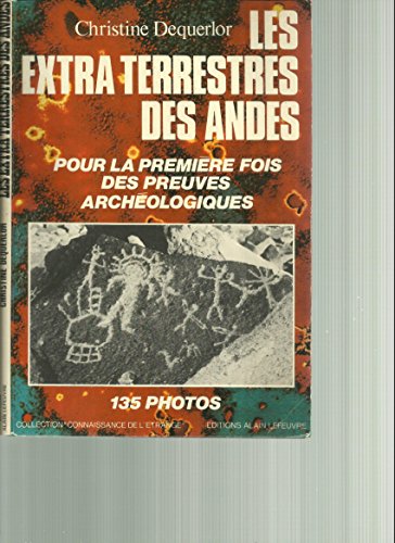 Imagen de archivo de LES EXTRATERRESTRES DES ANDES pour la premire fois des preuves archologiques a la venta por medimops