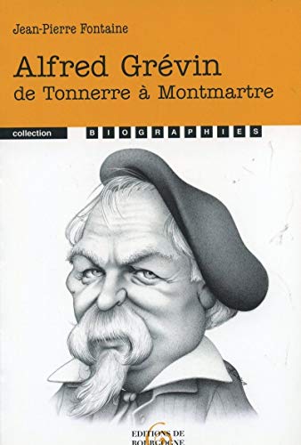 9782902650118: Alfred Grvin : De Tonnerre  Montmartre