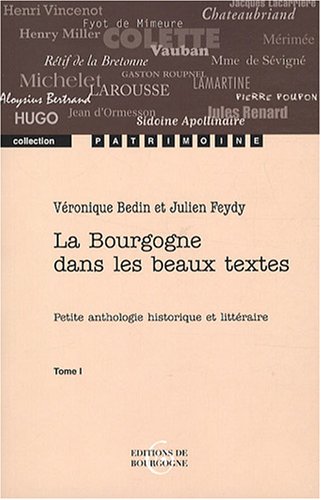 Beispielbild fr La Bourgogne dans les beaux textes : Petite anthologie historique et littraire Tome 1 zum Verkauf von medimops