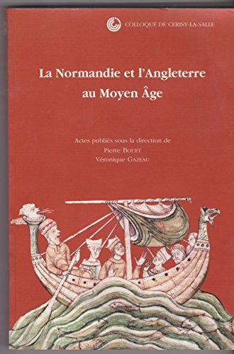 La Normandie Et l'Angleterre Au Moyen Age (Publications Du Centre de Recherches Arch'ologiques Et Histo) (French Edition) (9782902685141) by Brepols Publishers