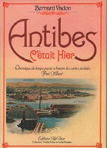 Stock image for Antibes, c'tait hier for sale by A TOUT LIVRE