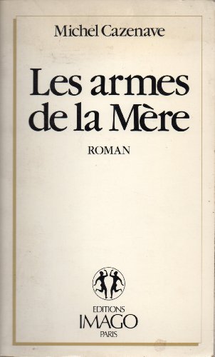 Beispielbild fr Les Armes de la Mre (Collection Poiesis) zum Verkauf von Ammareal