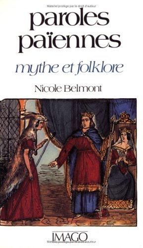 Beispielbild fr Paroles paiennes, mythe et folklore: Des freres Grimm a P. Saintyves (French Edition) zum Verkauf von Moe's Books