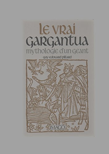 Beispielbild fr Le vrai Gargantua. Mythologie d'un gant zum Verkauf von Ammareal