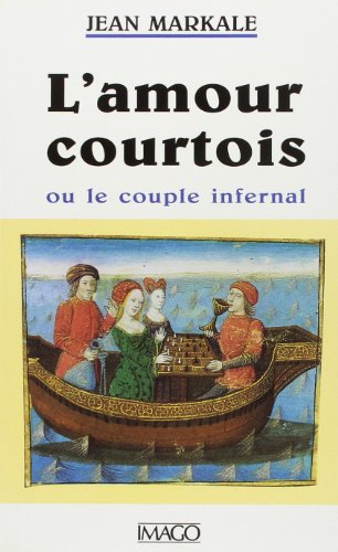 Beispielbild fr L'amour courtois, ou, Le couple infernal (French Edition) zum Verkauf von Ergodebooks