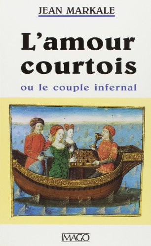 Stock image for L'amour courtois, ou, Le couple infernal (French Edition) for sale by Ergodebooks