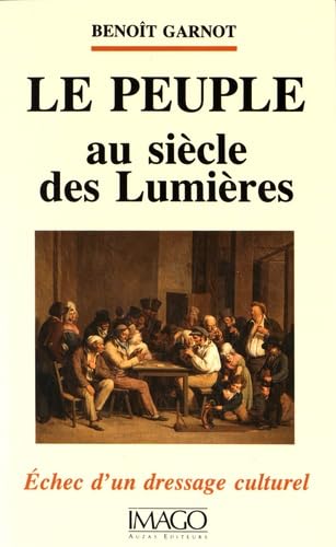 9782902702657: Le peuple au sicle des Lumires: Echec d'un dressage culturel