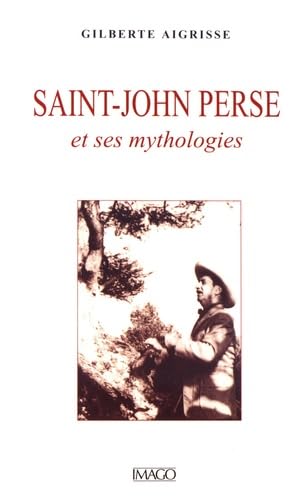

Saint-John Perse et ses mythologies