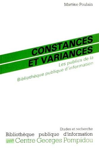 Stock image for Constances et variances: Les publics de la Bibliothque publique d'information 1982-1989 for sale by Ammareal