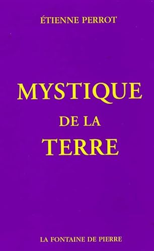 Mystique de la terre (9782902707652) by Perrot, Etienne