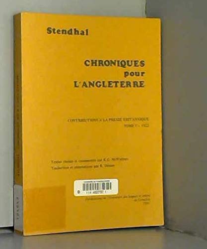 Beispielbild fr Stendhal : Chroniques pour l'Angleterre, contributions  la presse britannique. Tome 1, 1822 [Paperback] McWatters, Keith-G; D nier, Ren e and Collectif zum Verkauf von LIVREAUTRESORSAS