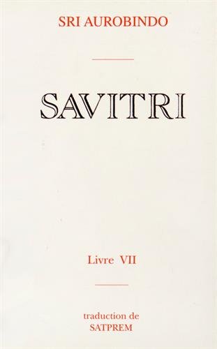 9782902776689: Savitri: Tome 7, Le livre du yoga