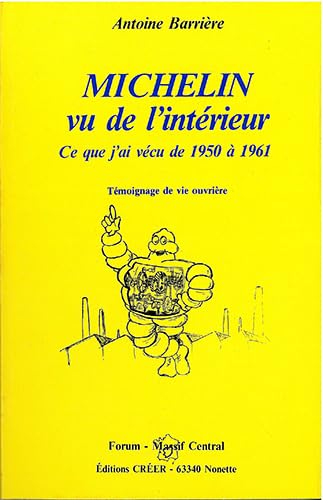 Imagen de archivo de Michelin vu de l'intrieur : Ce que j'ai vcu de 1950  1961 a la venta por Ammareal